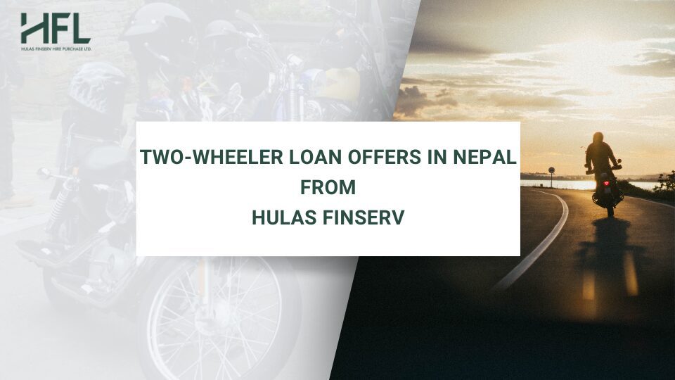 Two-Wheeler Loan Offers in Nepal from Hulas Finserv