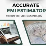 Accurate EMI Estimator_ Calculate Your Loan Payments Easily