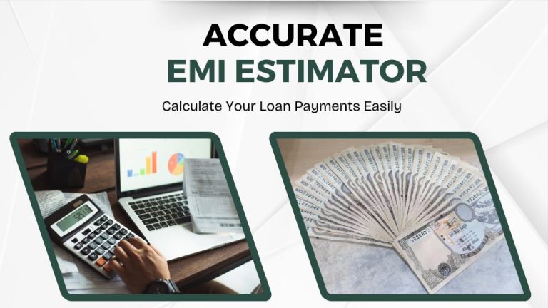 Accurate EMI Estimator_ Calculate Your Loan Payments Easily