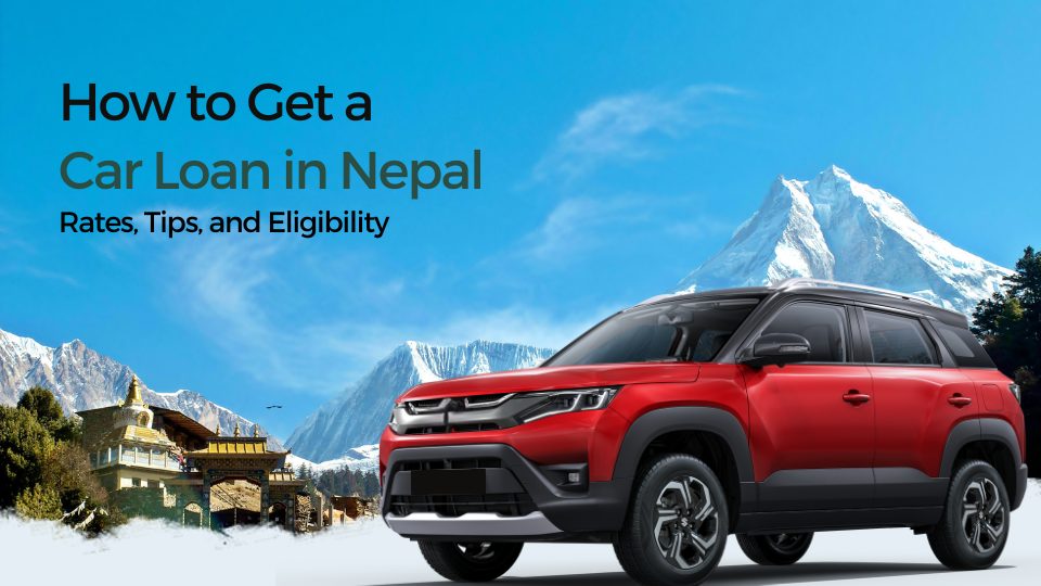 how to get a car loan in nepal