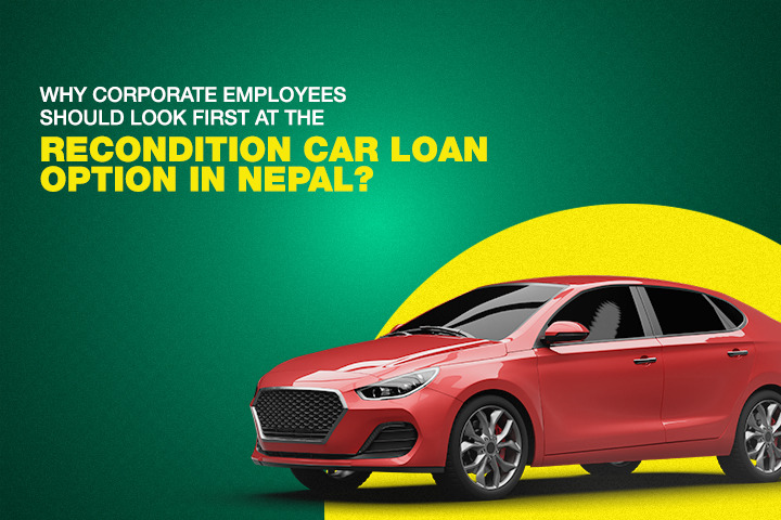 Recondition Car Loan for Corporate Employees