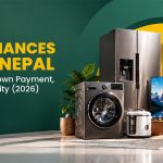 Home Appliances on EMI in Nepal: Interest Rates, Down Payment & Eligibility